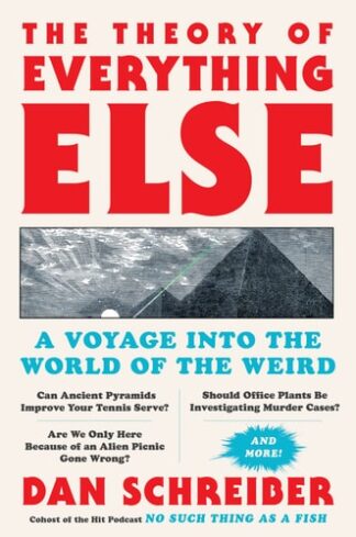Cover image of The Theory of Everything Else: A Voyage Into the World of the Weird