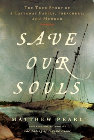 Cover image of Save Our Souls: The True Story of a Castaway Family