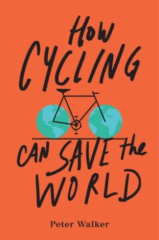 Cover image of How Cycling Can Save the World