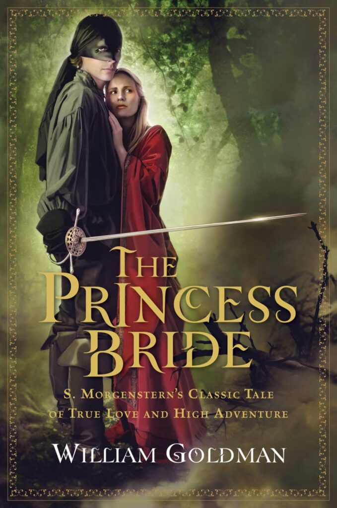 The Princess Bride: S. Morgenstern’s Classic Tale of True Love and High Adventure