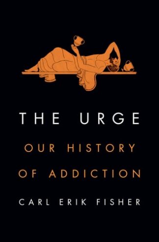 Cover image of The Urge: Our History of Addiction
