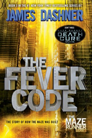 Fever Code: The Story of How the Maze Was Built