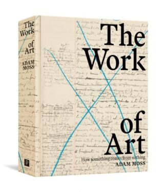 Cover image of The Work of Art: How Something Comes from Nothing