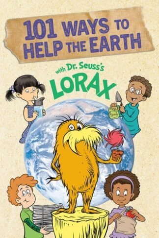 Cover image of 101 Ways to Help the Earth with Dr. Seuss's Lorax