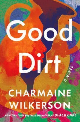 Cover image of Good Dirt: A Novel