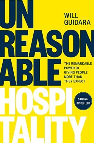 Cover image of Unreasonable Hospitality: The Remarkable Power of Giving People More Than They Expect