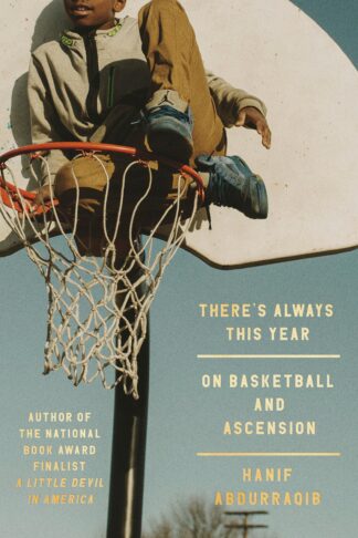 Cover image of There's Always This Year: On Basketball and Ascension