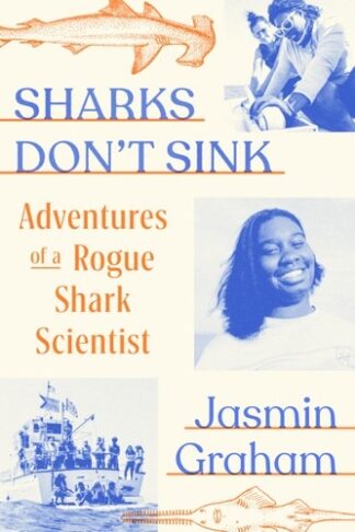 Cover image of Sharks Don't Sink: Adventures of a Rogue Shark Scientist