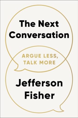 Cover image of The Next Conversation: Argue Less