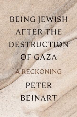Cover image of Being Jewish After the Destruction of Gaza: A Reckoning