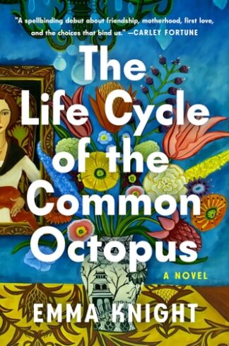 Cover image of The Life Cycle of the Common Octopus: A Novel