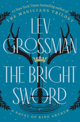 Cover image of The Bright Sword: A Novel of King Arthur