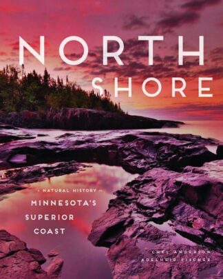 Cover image of North Shore: A Natural History of Minnesota's Superior Coast