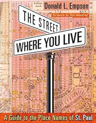 Cover image of The Street Where You Live: A Guide to the Place Names of St. Paul