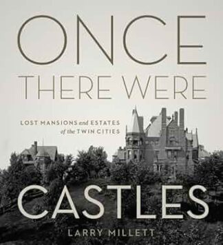 Cover image of Once There Were Castles: Lost Mansions and Estates of the Twin Cities