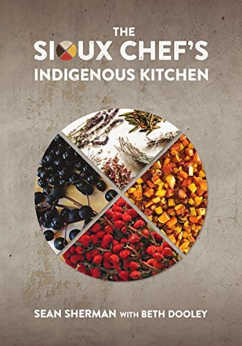 Cover image of The Sioux Chef's Indigenous Kitchen