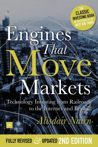 Cover image of Engines That Move Markets: Technology Investing from Railroads to the Internet and Beyond