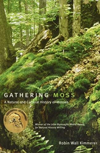 Cover image of Gathering Moss: A Natural and Cultural History of Mosses