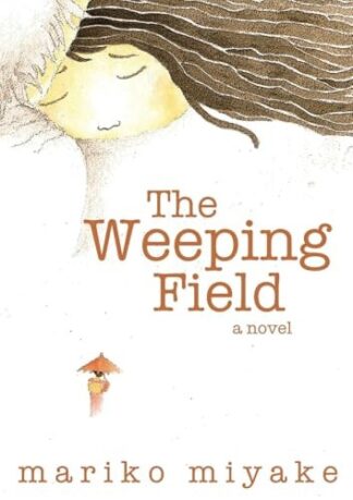 Cover image of The Weeping Field: A Young Woman's Journey to Find Home