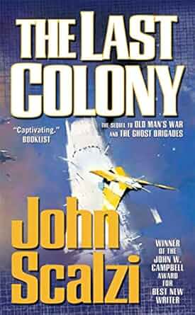 The Last Colony: An Old Man's War Novel