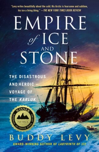 Cover image of Empire of Ice and Stone: The Disastrous and Heroic Voyage of the Karluk