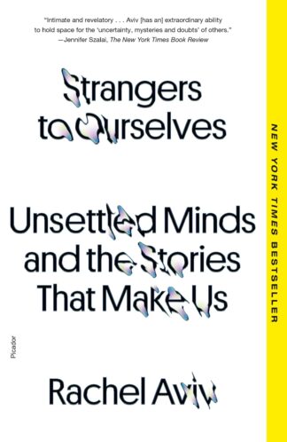 Cover image of Strangers to Ourselves: Unsettled Minds and the Stories That Make Us
