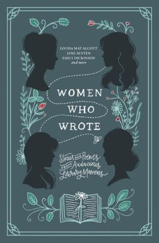 Cover image of Women Who Wrote: Stories and Poems from Audacious Literary Mavens