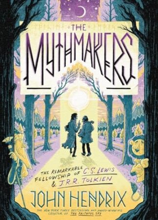 Cover image of The Mythmakers: The Remarkable Fellowship of C.S. Lewis & J.R.R. Tolkien (a Graphic Novel)