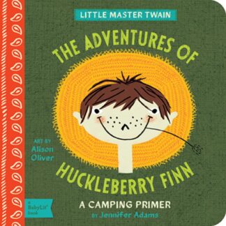 Cover image of The Adventures of Huckleberry Finn: A BabyLit Camping Primer