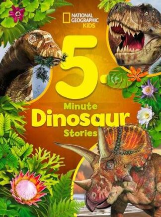 Cover image of National Geographic Kids 5-Minute Dinosaur Stories