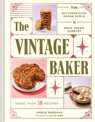 Cover image of The Vintage Baker: More Than 50 Recipes from Butterscotch Pecan Curls to Sour Cream Jumbles (Mid Century Cookbook