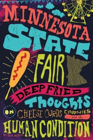 Cover image of Minnesota State Fair: Deep Fried Thoughts on Cheese Curds