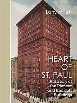Cover image of Heart of St. Paul: A History of the Pioneer and Endicott Buildings (Posthumanities)