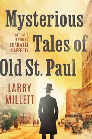 Mysterious Tales of Old St. Paul: Three Cases Featuring Shadwell Rafferty