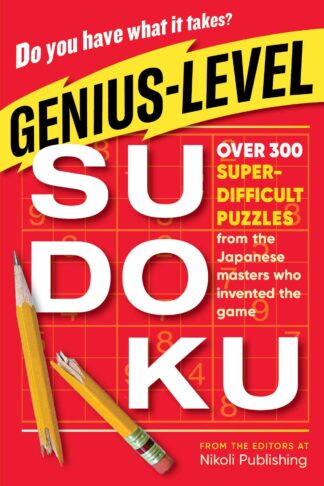 Cover image of Genius-Level Sudoku: Over 300 Super-Difficult Puzzles from the Japanese Masters Who Invented the Game
