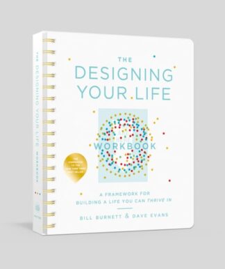 Cover image of The Designing Your Life Workbook: A Framework for Building a Life You Can Thrive In