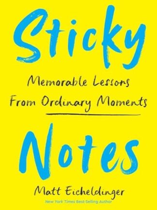 Cover image of Sticky Notes: Memorable Lessons from Ordinary Moments