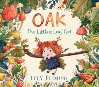 Cover image of Oak: The Littlest Leaf Girl