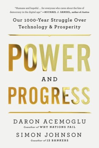 Cover image of Power and Progress: Our Thousand-Year Struggle Over Technology and Prosperity