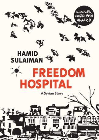 Cover image of Freedom Hospital: A Syrian Story