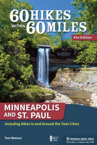 Cover image of 60 Hikes Within 60 Miles: Minneapolis and St. Paul: Including Hikes In and Around the Twin Cities