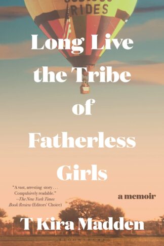 Cover image of Long Live the Tribe of Fatherless Girls: A Memoir