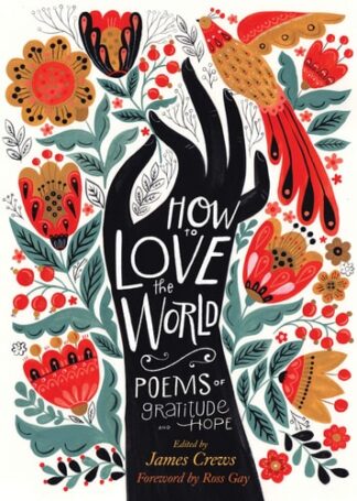 Cover image of How to Love the World: Poems of Gratitude and Hope