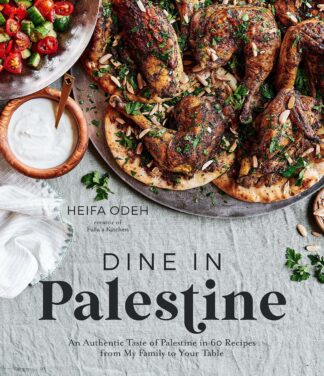 Cover image of Dine in Palestine: An Authentic Taste of Palestine in 60 Recipes from My Family to Your Table