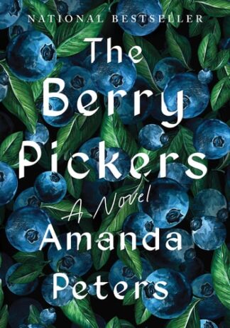 Cover image of The Berry Pickers: A Novel