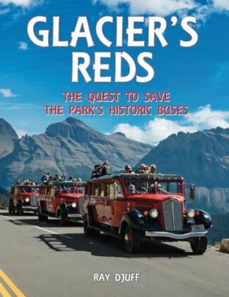 Cover image of Glacier's Reds: The Quest to Save the Park's Historic Buses