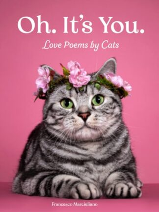 Cover image of Oh. It's You.: Love Poems by Cats