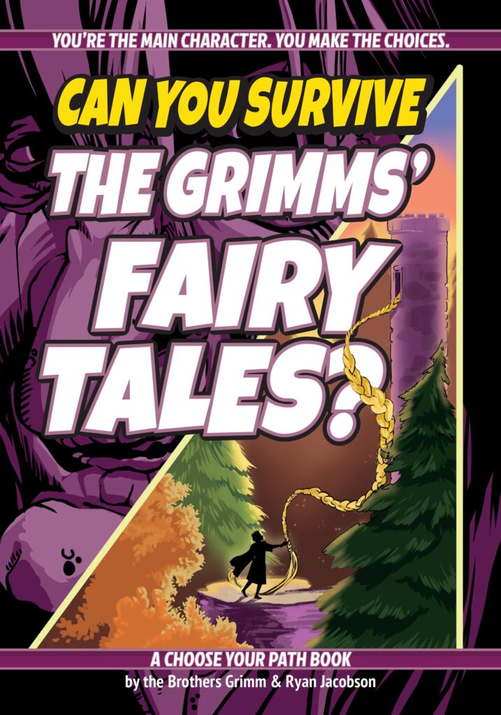 Can You Survive the Grimms’ Fairy Tales?: A Choose Your Path Book