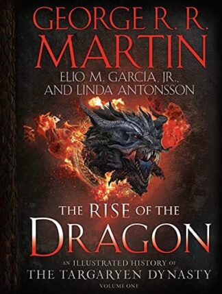 Cover image of The Rise of the Dragon: An Illustrated History of the Targaryen Dynasty