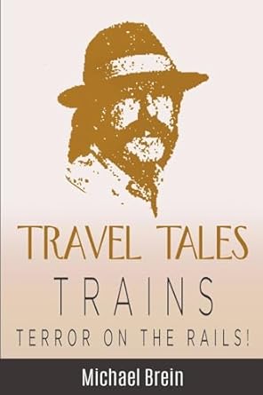 Terror on the Rails! (True Travel Tales)